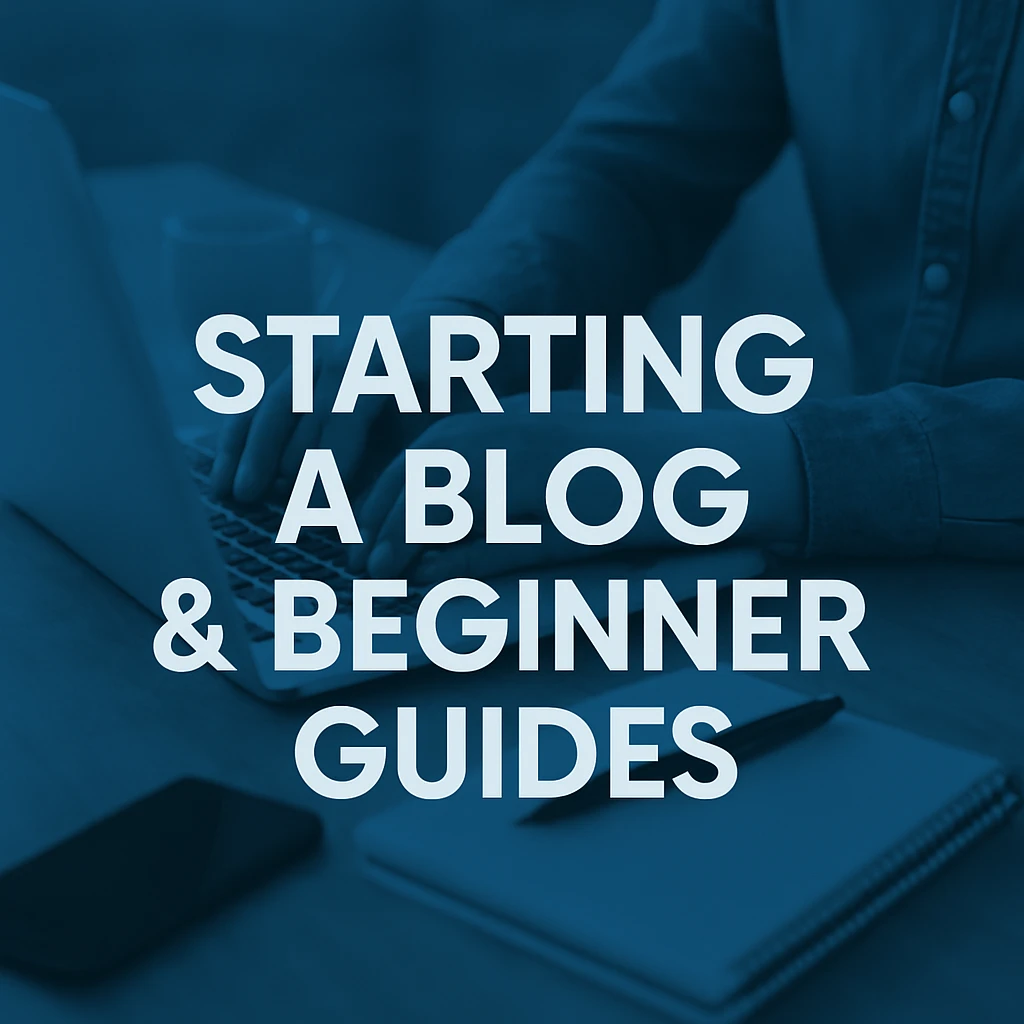 Person typing on a laptop at a wooden desk with a notebook, smartphone, and coffee mug, overlaid with the text 'Starting a Blog & Beginner Guides' in bold white font on a blue-tinted background